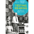 Testing Hearing: The Making of Modern Aurality - Paperback