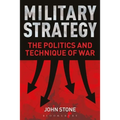 Military Strategy: The Politics and Technique of War - Paperback