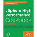vSphere High Performance Cookbook - Second Edition: Recipes to tune your vSphere for maximum performance - Paperback