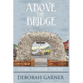 Above the Bridge - Hardcover