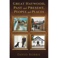 Great Haywood, Past and Present, People and Places - Paperback