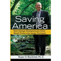 Saving America: How Garage Entrepreneurs Grow Small Firms Into Large Fortunes - Paperback