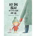 My Big Bear, My Little Bear and Me - Hardcover