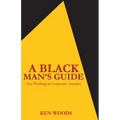 A Black Man's Guide for Working in Corporate America - Paperback