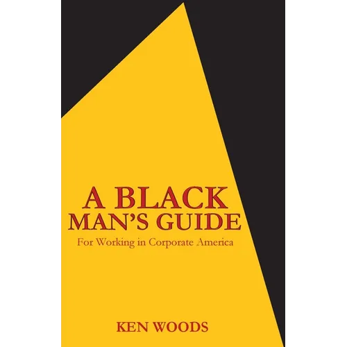 A Black Man's Guide for Working in Corporate America - Paperback