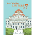 Mom, What Do Lawyers Do? - Paperback