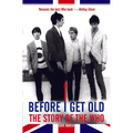Before I Get Old: The Story of the Who - Paperback