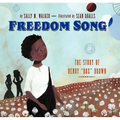 Freedom Song: The Story of Henry Box Brown - Hardcover