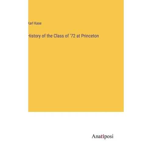 History of the Class of '72 at Princeton - Hardcover