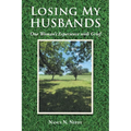Losing My Husbands: One Woman's Experience with Grief - Paperback