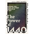 The Power of 1440: Making the Most of Every Minute in a Day - Paperback