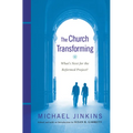 The Church Transforming - Paperback