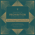 Shaking Up Prohibition in New Orleans: Authentic Vintage Cocktails from A to Z - Hardcover