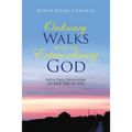 Ordinary Walks with an Extraordinary God: Fifty-Two Devotions to Keep You in Step - Paperback