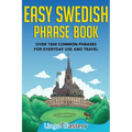 Easy Swedish Phrase Book: Over 1500 Common Phrases For Everyday Use And Travel - Paperback
