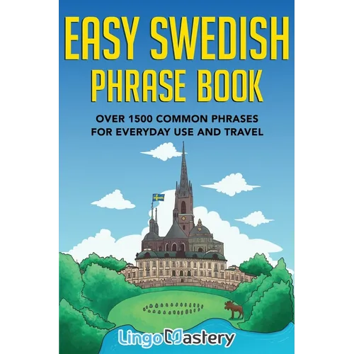 Easy Swedish Phrase Book: Over 1500 Common Phrases For Everyday Use And Travel - Paperback