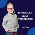 Life With J.A.K Living with Albinism: Living with Albinism - Paperback