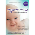 Hypnobirthing: A Natural Approach to a Safe, Easier, More Comfortable Birthing - Paperback