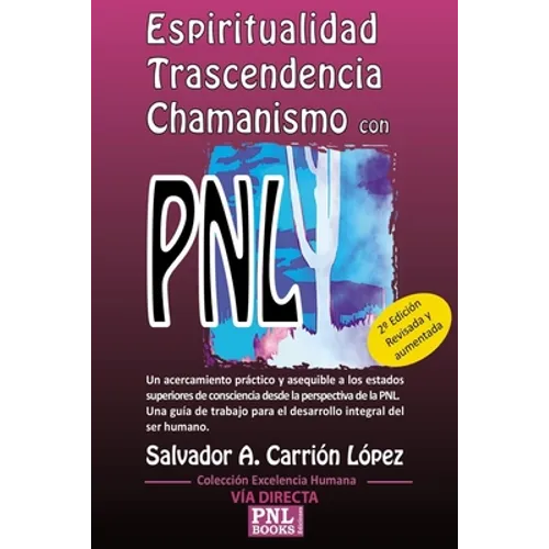 Espiritualidad, Trascendencia Y Chamanismo Con Pnl - Paperback