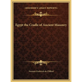 Egypt the Cradle of Ancient Masonry - Hardcover
