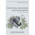Touching Creatures, Touching Spirit: Living in a Sentient World - Paperback