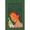 The Betty Booze Holiday Cocktail Book, Volume 1 - Paperback