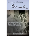 Love, As Always... Esmeralda - Corresponding with Patsy Ruth Miller, The Gypsy of the Silent Screen (hardback) - Hardcover