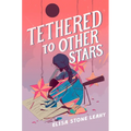 Tethered to Other Stars - Hardcover