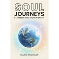 Soul Journeys: Starseeds and the New Earth - Paperback