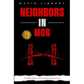 Neighbors in Mob: 2 Books in 1 - The Mafia History in Pennsylvania and New Jersey - Paperback