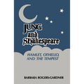 Jung and Shakespeare - Hamlet, Othello and the Tempest - Paperback