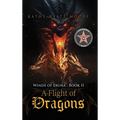 Winds of Eruna, Book II: A Flight of Dragons - Hardcover