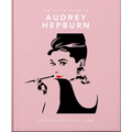 The Little Guide to Audrey Hepburn: Screen and Style Icon - Hardcover