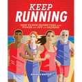 Keep Running: How to Run Injury-Free with Power and Joy for Decades - Paperback