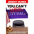 You Can't Write City Hall: What Happened When a Stand-Up Comedian Got Elected Mayor - Paperback