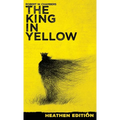 The King in Yellow (Heathen Edition) - Hardcover