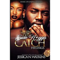 When The Side N*gga Catch Feelings - Paperback
