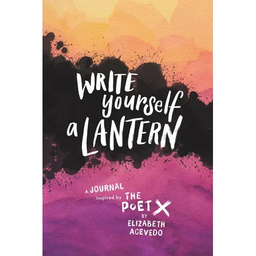 Write Yourself a Lantern: A Journal Inspired by the Poet X - Hardcover