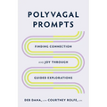 Polyvagal Prompts: Finding Connection and Joy Through Guided Explorations - Paperback