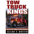 Tow Truck Kings: Secrets of the Towing & Recovery Business - Paperback