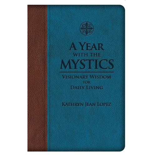 A Year with the Mystics: Visionary Wisdom for Daily Living - Imitation Leather