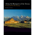 Along the Ramparts of the Tetons: The Saga of Jackson Hole, Wyoming - Paperback