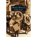 World War II Chicago - Hardcover