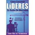 Cómo Construir Líderes En Redes De Mercadeo Volumen Dos: Actividades Y Lecciones Para Líderes de MLM - Paperback