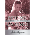 Beyond Da Vinci: The True Bride of Christ - Hardcover
