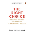 The Right Choice: Resolving 10 Career Dilemmas for Extraordinary Success - Hardcover