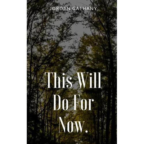 This Will Do For Now. - Paperback