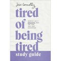 Tired of Being Tired Study Guide: Receive God's Realistic Rest for Your Soul-Deep Exhaustion - Paperback