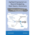 Agilidad empresarial con Beyond Budgeting, Open Space y Sociocracia: Sobrevivir y Prosperar en la Era de la Disrupción - Paperback