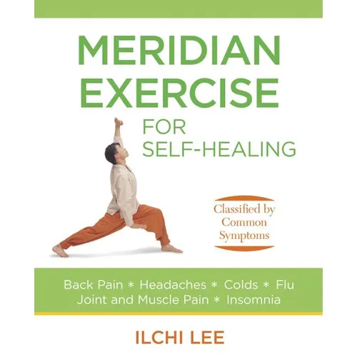 Meridian Exercise for Self-Healing: Classified by Common Symptoms - Paperback